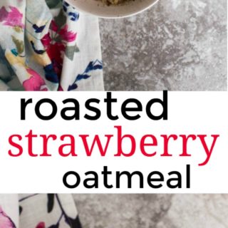 Roasted Strawberry Oatmeal | Jazz up your Quick Oats
